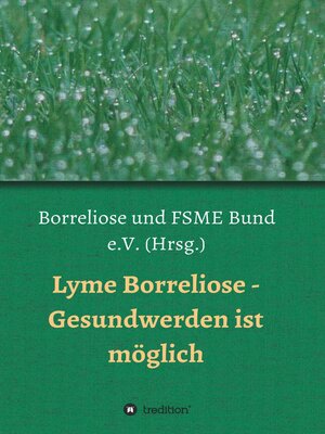 cover image of Lyme Borreliose--Gesundwerden ist möglich